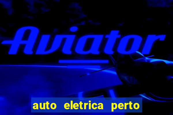 auto eletrica perto de mim